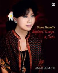 Image of Anne Avantie ; Inspirasi, Karya, dan Cinta