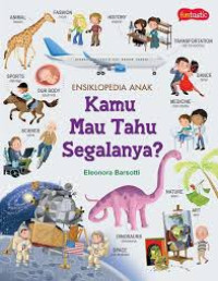 Image of Ensiklopedia Anak ; Kamu mau tahu segalanya ?