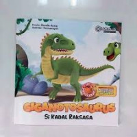 Image of Giganotosaurus ; Si kadal Raksasa